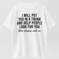 Urbntees I Will Put You in a Trunk and Help People Look for You Funny Sarcastic Cotton T-Shirt