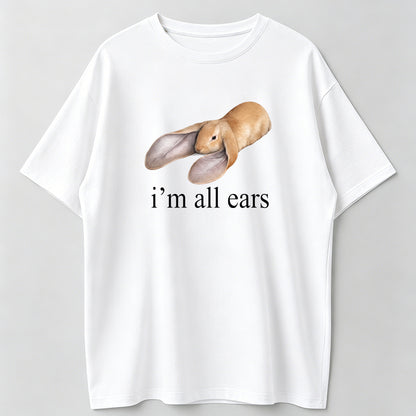 i'm all ears Bunny T-Shirt, Unisex Cotton Shirt