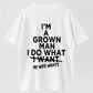 I'm A Grown Man I Do What My Wife Wants Funny Husband Married Life Graphic T-Shirt