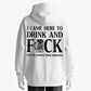 I Came Here to Drink and... Funny Adult Party Hoodie