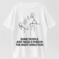 Urbntees Some People Just Need a Push in the Right Direction Funny Graphic Pure Cotton T-Shirt