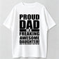 Mens Proud Dad Of A Freaking Awesome Daughter T shirt Funny Fathers Day Tee Mens Funny T Shirts