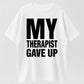 Urbntees My Therapist Gave Up Funny Sarcastic Graphic Pure Cotton T-Shirt