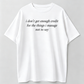 Funny Graphic T-Shirt I Don't Get Enough Credit for the Things I Manage Not to Say