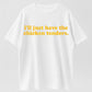 100% Cotton I'll Just Have The Chicken Tenders Humor Graphic T-Shirt