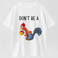 Don't Be a Funny Rooster Lollipop Graphic T-Shirt - Sarcastic Humor Chicken Pun Tee