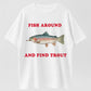 100% Cotton 'Fish Around And Find Trout' Fishing Humor Graphic T-Shirt