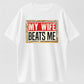 Urbntees My Wife Beats Me Funny Sarcastic Vintage Sign Pure Cotton T-Shirt