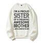 I'm A Proud Sister Of A Freaking Awesome Brother Funny Sibling Gift Graphic Pullover Sweatshirt