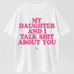 My Daughter and I Talk Shit About You - Funny Gift for Mom T-Shirt