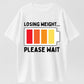 Losing Weight Please Wait Funny Low Battery Gym Motivation Graphic T-Shirt