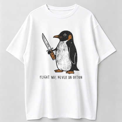 Flight Was Never An Option Shirt, Funny Penguin Knife Tee, Sarcastic Dark Humor Gift