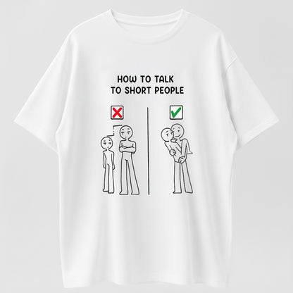 100% Cotton "How To Talk To Short People" Funny Meme Graphic T-Shirt