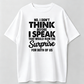 I Don’t Think Before I Speak Shirt, Funny Sarcastic Quote Tee, Sassy Attitude Graphic T-Shirt, Black Casual Short Sleeve Top