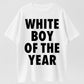 WHITE BOY OF THE YEAR SHIRT - Man Menswear Oversized Tshirt Streetwear Casual Classic Cotton Shortsleeve