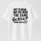 100% Cotton Not To Brag... But I've Been The Same Gender Since Birth Printed Men's T-shirt