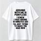 T-Shirts Arguing With Me Is Pointless Shirt, Funny Sarcastic Quote Graphic Tee