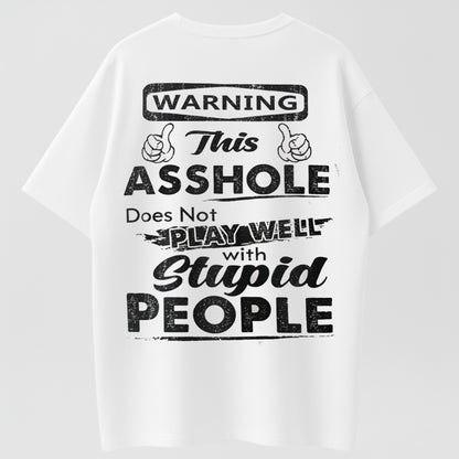 Warning This Asshole Does Not Play Well With Stupid People Funny Sarcastic T-Shirt