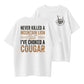 Never Killed a Mountain Lion But I have Choked a Cougar Funny Quote T-Shirt
