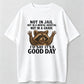 Not In Jail Not In Mental Hospital Not In Grave It's A Good Day Funny Raccoon T-Shirt