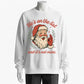 100% Cotton 'He's on the List (Not Mine)' Christmas Santa Graphic Sweatshirt