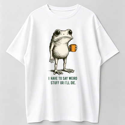 "I HAVE TO SAY WEIRD STUFF "Funny Frog Oversized Vintage Graphic T-Shirt
