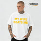 Urbntees My Wife Beats Me Funny Sarcastic Organic Cotton Unisex T-Shirt