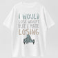 I Would Lose Weight But I Hate Losing Funny Sloth Gym Humor Graphic T-Shirt