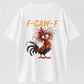 F-CAW-F Chicken Humor Shirt,Silly Farm Animal Graphic Tee
