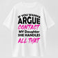 Urbntees If You Wanna Argue Contact My Daughter She Handles It Organic Cotton Unisex T-Shirt