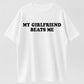 My Girlfriend Beats Me Funny Sarcastic Humor T-Shirt - Bold Statement Tee for Men