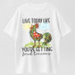Minimalist Humor T-Shirt – Live Today Rooster Design for Casual Style