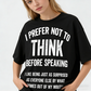 Urbntees I Prefer Not to Think Before Speaking Funny Sarcastic Organic Cotton Unisex T-Shirt