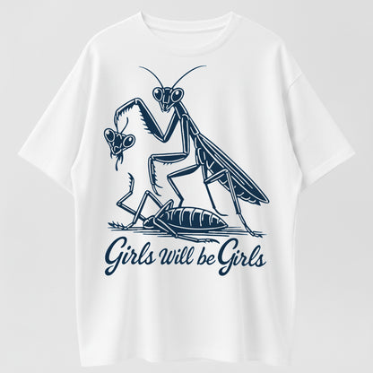 Girls Will Be Girls Funny Praying Mantis Graphic Tee