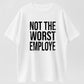 Not the Worst Employee Funny Sarcastic Organic Cotton Unisex T-Shirt