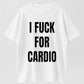 Urbntees I Fuck for Cardio Funny Workout Motivation Organic Cotton Unisex T-Shirt