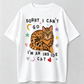 "Sorry, I Can'T Go, I'M a Home Cat, " All-Season Wear, Street Style And Versatile Casual Basic Tees