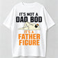 Funny Graphic T-Shirt for Men "Not a Dad Bod It's a Father Figure"