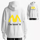 All-New “I'm lovin' it” Fast Food Parody Lowbrow Adult Humor Hoodie