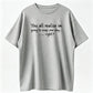 Funny Sarcastic Quote Graphic Tee, Going To Snap One Day Attitude Shirt