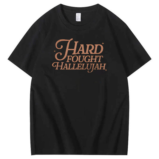 Hard Fought Hallelujah Print Crew Neck T-Shirt