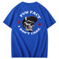 Fun Fact I Don't Care T-Shirt