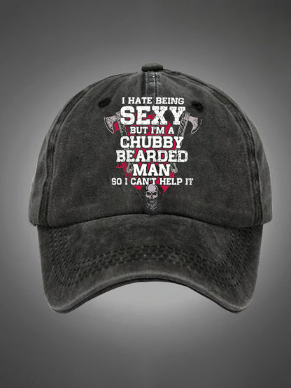 I Hate Being Sexy But I'm A Chubby Bearded Man So I Can't Help It Pattern Washed Hats