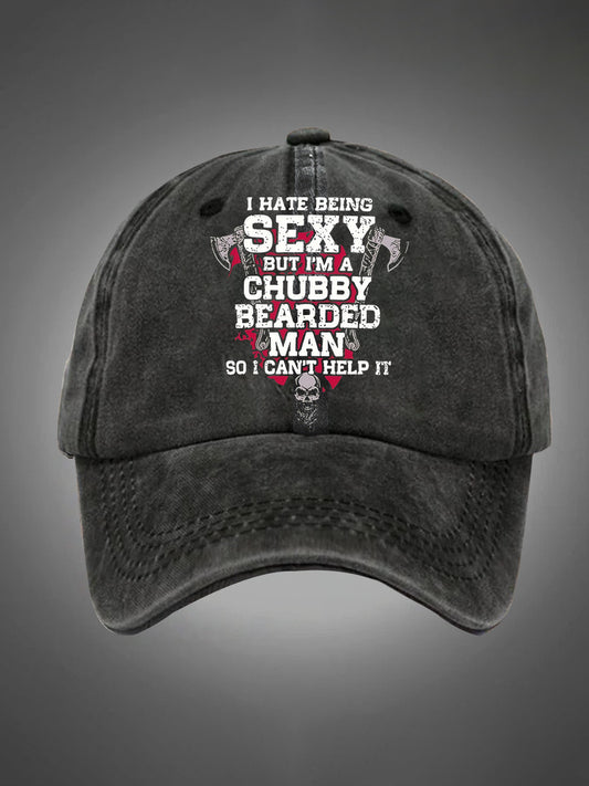 I Hate Being Sexy But I'm A Chubby Bearded Man So I Can't Help It Pattern Washed Hats