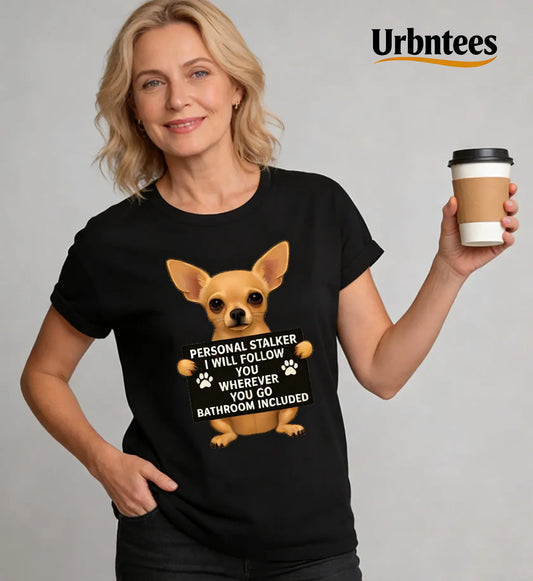 Urbntees Personal Stalker Chihuahua Follow You Everywhere Organic Cotton Unisex T-Shirt