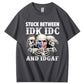 Stuck Between IDK, IDC And IDGAF USA T-Shirt