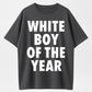 WHITE BOY OF THE YEAR SHIRT - Man Menswear Oversized Tshirt Streetwear Casual Classic Cotton Shortsleeve