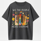 WE THE PEOPLE MEANS EVERYONE T-Shirt