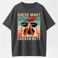 Guess What Chicken Butt Funny Retro Organic Cotton Unisex T-Shirt