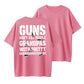 100% Cotton "Guns Don't Kill People, Grandpas With Granddaughters" Funny Quote T-Shirt